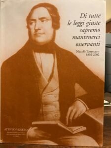 DI TUTTE LE LEGGI GIUSTE SAPREMO MANTENERCI OSSERVANTI. NICCOLO’ TOMMASEO …