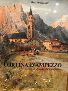 CORTINA D’AMPEZZO. GUIDA ALLA STORIA ALL’ARTE E AL TURISMO | Immagine Gallery 1