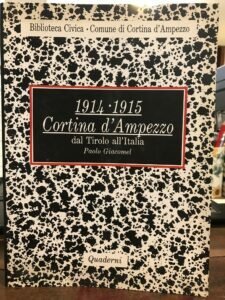 1914-1915 CORTINA D’AMPEZZO DAL TIROLO ALL’ITALIA