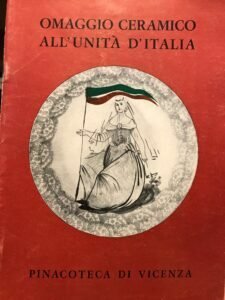 OMAGGIO CERAMICO ALL’UNITA’ D’ITALIA. MAIOLICHE E TERRAGLIE ANTICHE E MODERNE …