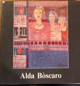 ALDA BOSCARO. UOMO E AMBIENTE. OPERE 1965-1990
