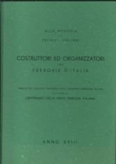 ALLA MEMORIA DEI TECNICI ITALIANI COSTRUTTORI ED ORGANIZZATORI DELLE FERROVIE …