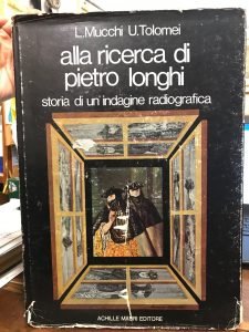 ALLA RICERCA DI PIETRO LONGHI. STORIA DI UN’INDAGINE RADIOGRAFICA