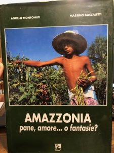 AMAZZONIA PANE, AMORE . O FANTASIE?