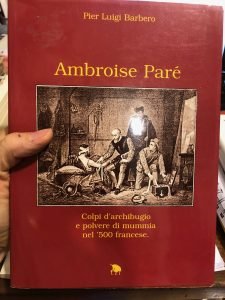 AMBROISE PARE’. COLPI DI ARCHIBUGIO E POLVERE DI MUMMIA NEL … | Immagine principale