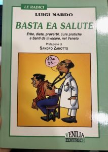 BASTA EA SALUTE. ERBE, DIETE, PROVERBI, CURE PRATICHE E SANTI …
