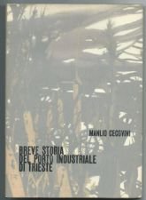 BREVE STORIA DEL PORTO INDUSTRIALE DI TRIESTE