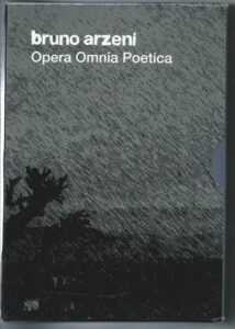 BRUNO ARZENI, OPERA OMNIA POETICA