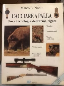 CACCIARE A PALLA .USO E TECNOLOGIA DELL’ARMA RIGATA
