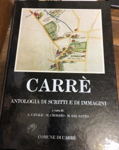 CARRE’ (VICENZA) ANTOLOGIA DI SCRITTI E DI IMMAGINI