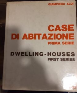 CASE DI ABITAZIONE PRIMA SERIE – DWELLIN-HOUSES FIRST SERIES