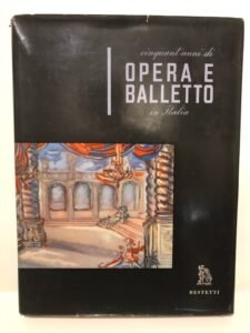 CINQUANT’ANNI DI OPERA E BALLETTO IN ITALIA