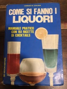 COME SI FANNO I LIQUORI. MANUALE PRATICO CON 151 RICETTE …