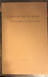 COSTUMI PER UN MUSEO. TITO GOBBI E LA SUA CITTA’