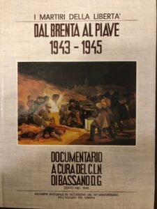 DAL BRENTA AL PIAVE 1943 – 1945 DOCUMENTARIO A CURA …