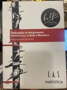 DALLA PAGLIA ALL’ ABBIGLIAMENTO. FERRUCCIO LOS, LA BELFE E MAROSTICA