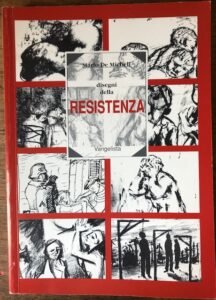 DISEGNI DELLA RESISTENZA. MOSTRA PER IL 50. ANNIVERSARIO DELL’ECCIDIO DEL …