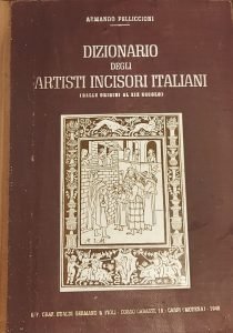 DIZIONARIO DEGLI ARTISTI INCISORI ITALIANI DALLE ORIGINI AL XIX SECOLO