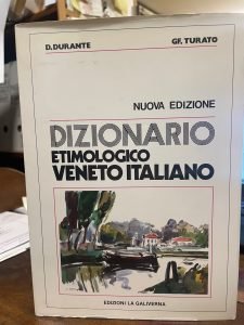 DIZIONARIO ETIMOLOGICO VENETO ITALIANO NUOVA EDIZIONE