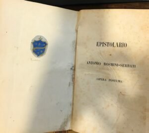 EPISTOLARIO DI ANTONIO ROSMINI-SERBATI PARTE I. LETTERE RELIGIOSO-FAMIGLIARI VOLUME I …