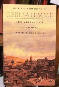 GERUSALEMME. STORIA DI UNA CITTA’ TRA EBRAISMO, CRISTIANESIMO E ISLAM