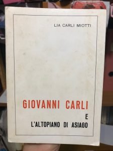 GIOVANNI CARLI E L’ALTIPIANO DI ASIAGO