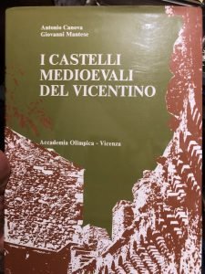 I CASTELLI MEDIOEVALI DEL VICENTINO