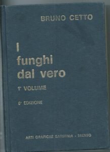 I FUNGHI DAL VERO – 1° VOLUME (SOLO) 2° EDIZIONE …
