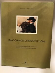 I MACCHIAIOLI DI RENATO FUCINI