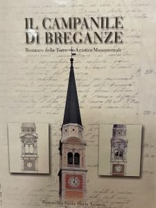 IL CAMPANILE DI BREGANZE. RESTAURO DELLA TORRE ARTISTICA MONUMENTALE