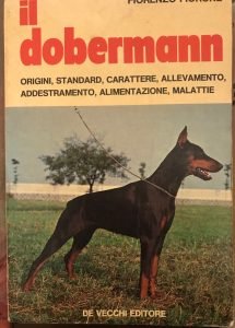 IL DOBERMANN. ORIGINI, STANDARD, CARATTERE, ALLEVAMENTO, ADDESTRAMENTO, ALIMENTAZIONE, MALATTIE