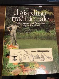 IL GIARDINO TRADIZIONALE. COME CREARE OGGI L’ATMOSFERA DEL GIARDINO DI …