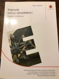 IMPIANTI MICRO IDROELETTRICI. PROGETTO E INSTALLAZIONE