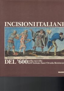 INCISIONI ITALIANE DEL ‘600 NELLA RACCOLTA DELL’ISTITUTO SUOR ORSOLA BENINCASA …