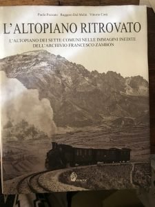 L’ALTOPIANO RITROVATO. L’ALTOPIANO DEI SETTE COMUNI NELLE IMMAGINI INEDITE DELL’ARCHIVIO …