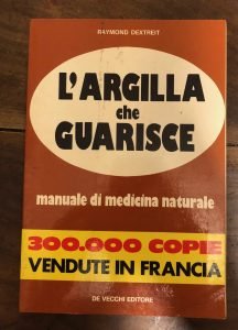 L’ARGILLA CHE GUARISCE, MANUALE DI MEDICINA NATURALE