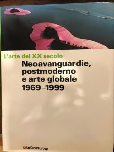 L’ARTE DEL XX SECOLO. NEOAVANGUARDIE, POSTMODERNO E ARTE GLOBALE 1969-1999