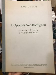 L’OPERA DI NOE’ BORDIGNON TRA VERISMO DIALETTALE E REALISMO SIMBOLICO