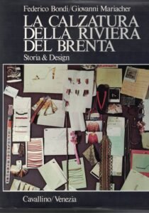 LA CALZATURA DELLA RIVIERA DEL BRENTA. STORIA E DESIGN