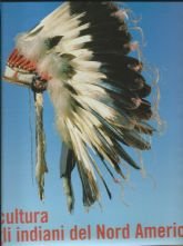 LA CULTURA DEGLI INDIANI DEL NORD AMERICA