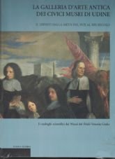 LA GALLERIA D’ARTE ANTICA DEI CIVICI MUSEI DI UDINE. II. …