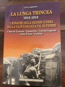 LA LUNGA TRINCEA 1915-1918. CRONACHE DELLA GRANDE GUERRA DALLA VALSUGANA …