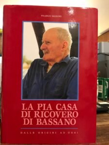 LA PIA CASA DI RICOVERO DI BASSANO . DALLE ORIGINI …