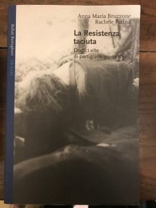 LA RESISTENZA TACIUTA. DODICI VITE DI PARTIGIANE PIEMONTESI