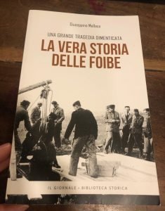 LA VERA STORIA DELLE FOIBE. UNA GRANDE TRAGEDIA DIMENTICATA