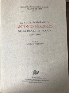 LA VISITA PASTORALE DI ANTONIO FERUGLIO NELLA DIOCESI DI VICENZA …