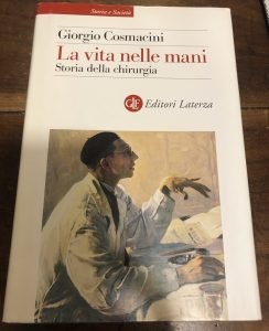 LA VITA NELLE MANI. STORIA DELLA CHIRURGIA