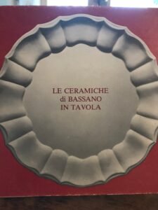 LE CERAMICHE DI BASSANO IN TAVOLA