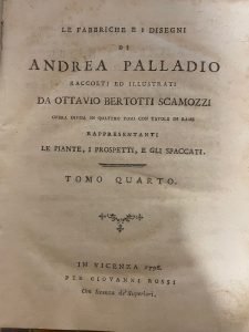 LE FABBRICHE E I DISEGNI DI ANDREA PALLADIO…TOMO QUARTO