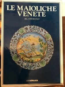 LE MAIOLICHE VENETE DEL XVIII SECOLO